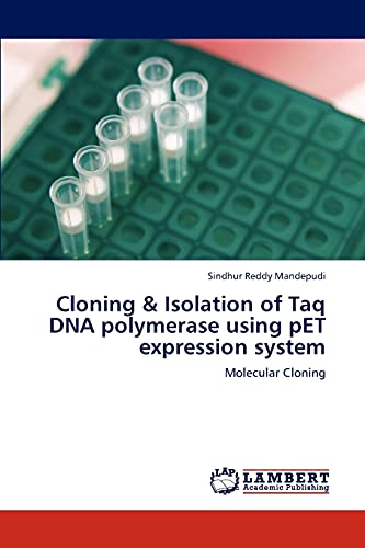 Cloning & Isolation of Taq DNA polymerase using pET expression system: Molecular Cloning