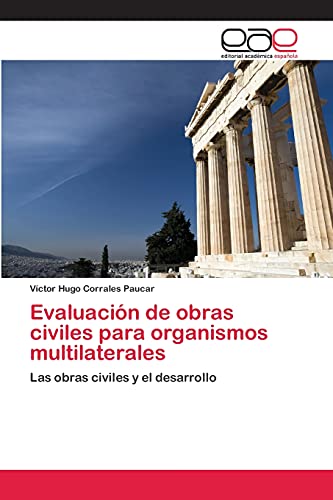 Evaluación de obras civiles para organismos multilaterales: Las obras civiles y el desarrollo