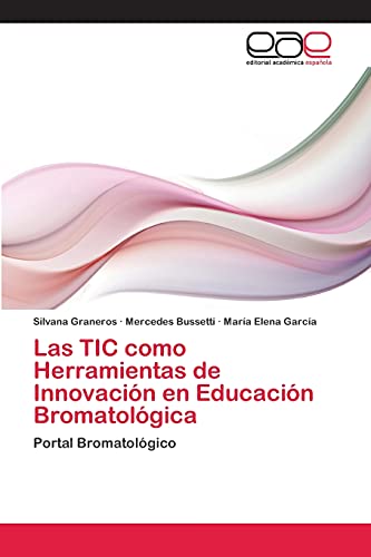 Las TIC como Herramientas de Innovación en Educación Bromatológica: Portal Bromatológico