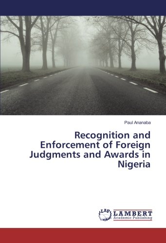 Recognition and Enforcement of Foreign Judgments and Awards in Nigeria