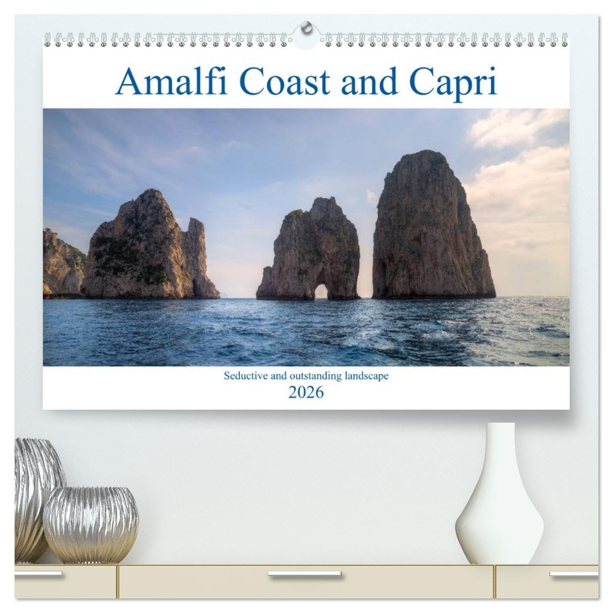 Amalfi Coast and Capri (High Quality Premium Wall Calendar 2026 DIN A2 landscape),CALVENDO 12 Month Wall Calendar: The Amalfi Coast and the island ... of the most beautiful Mediterranean regions.