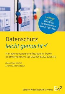 Datenschutz – leicht gemacht.: Management personenbezogener Daten im Unternehmen: EU-DSGVO, BDSG & DSMS. (GELBE SERIE – leicht gemacht)