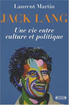 Jack Lang : une vie entre culture et politique