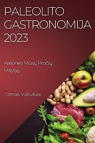 Paleolito Gastronomija 2023: Kelion¿ ¿ M¿s¿ Pro¿i¿ Mityb¿