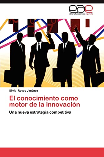 El conocimiento como motor de la innovación: Una nueva estrategia competitiva