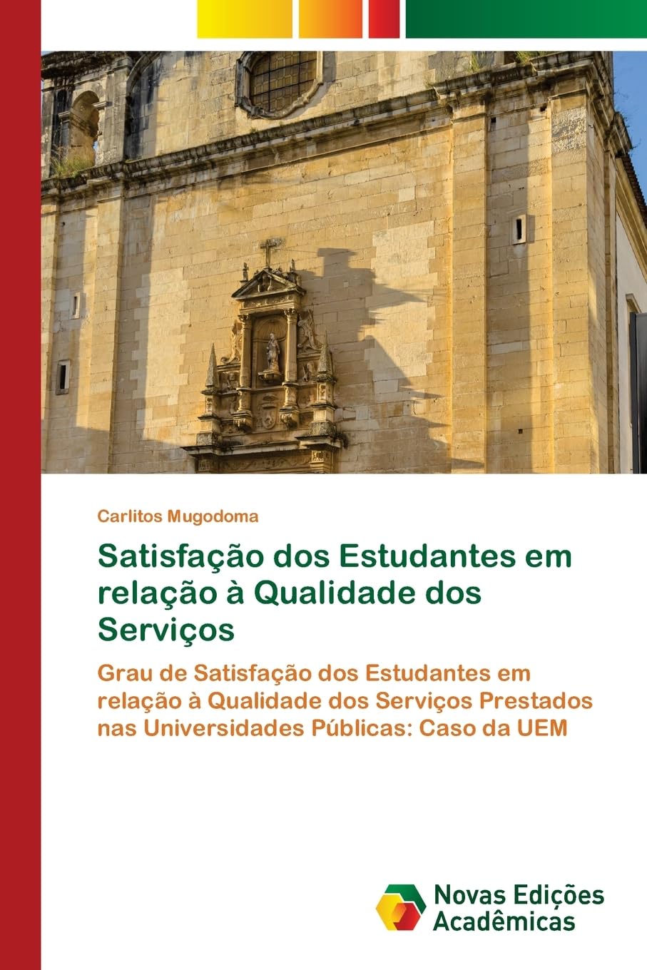 Satisfação dos Estudantes em relação à Qualidade dos Serviços: Grau de Satisfação dos Estudantes em relação à Qualidade dos Serviços Prestados nas Universidades Públicas: Caso da UEM