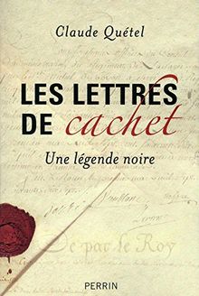 Une légende noire : les lettres de cachet