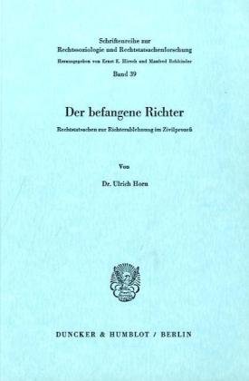 Der befangene Richter.: Rechtstatsachen zur Richterablehnung im Zivilprozeß.