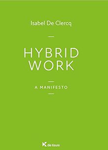 Hybrid Work. A Manifesto