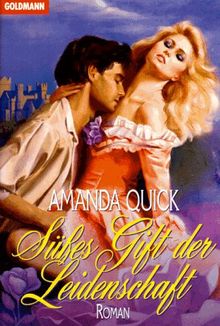 Süßes Gift der Leidenschaft. von Quick, Amanda, Krentz, Jayne A. | Buch | Zustand gut