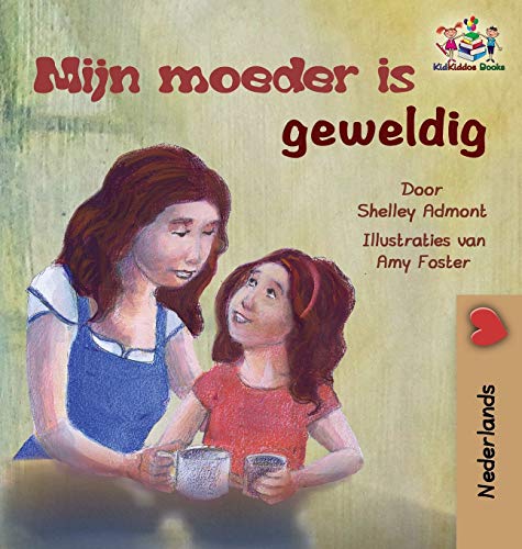 My Mom is Awesome (Dutch children's book): Dutch book for kids (Dutch Bedtime Collection)