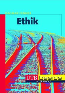 Ethik: Wie soll ich handeln? (utb basics)