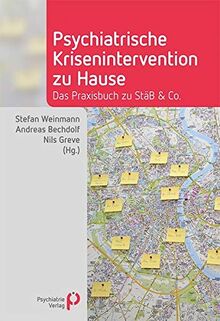Psychiatrische Krisenintervention zu Hause: Das Praxisbuch zu StäB & Co (Fachwissen)