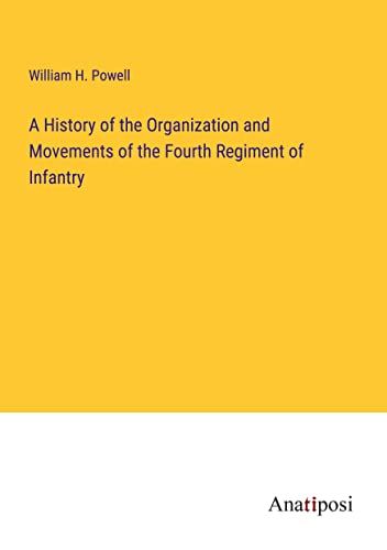A History of the Organization and Movements of the Fourth Regiment of Infantry