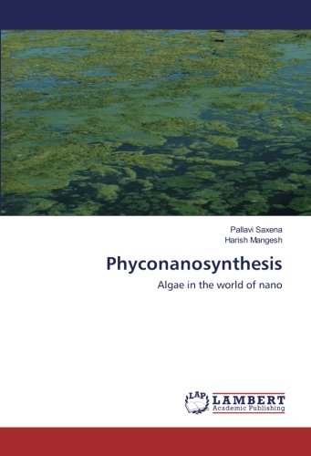 Phyconanosynthesis: Algae in the world of nano