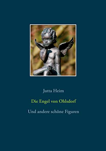 Die Engel von Ohlsdorf: Und andere schöne Figuren
