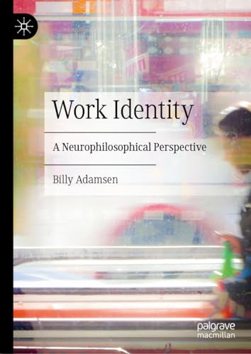 Work Identity: A Neurophilosophical Perspective