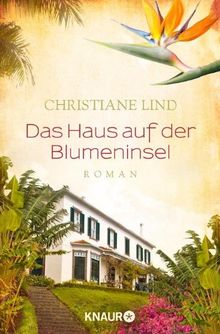 Das Haus auf der Blumeninsel: Roman