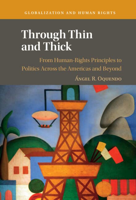 Through Thin and Thick: From Human-rights Principles to Politics Across the Americas and Beyond (Globalization and Human Rights)