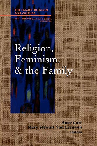 Religion, Feminism, and the Family (Studies in Family, Religion, and Culture)