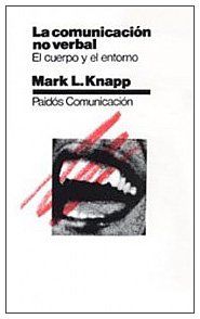 La comunicación no verbal : el cuerpo y el entorno (Paidos Comunicacion)