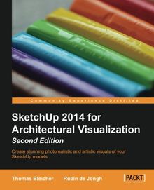 SketchUp 2014 for Architectural Visualization Second Edition