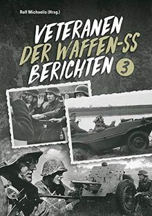 Veteranen der Waffen-SS berichten: Band III