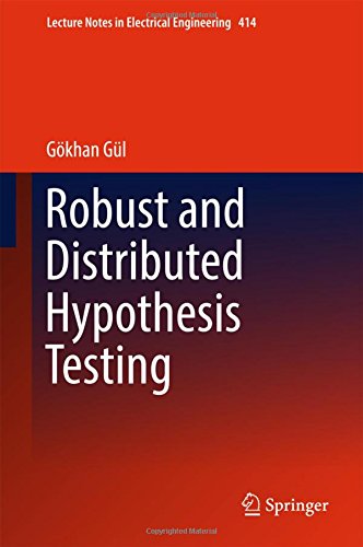 Robust and Distributed Hypothesis Testing (Lecture Notes in Electrical Engineering)
