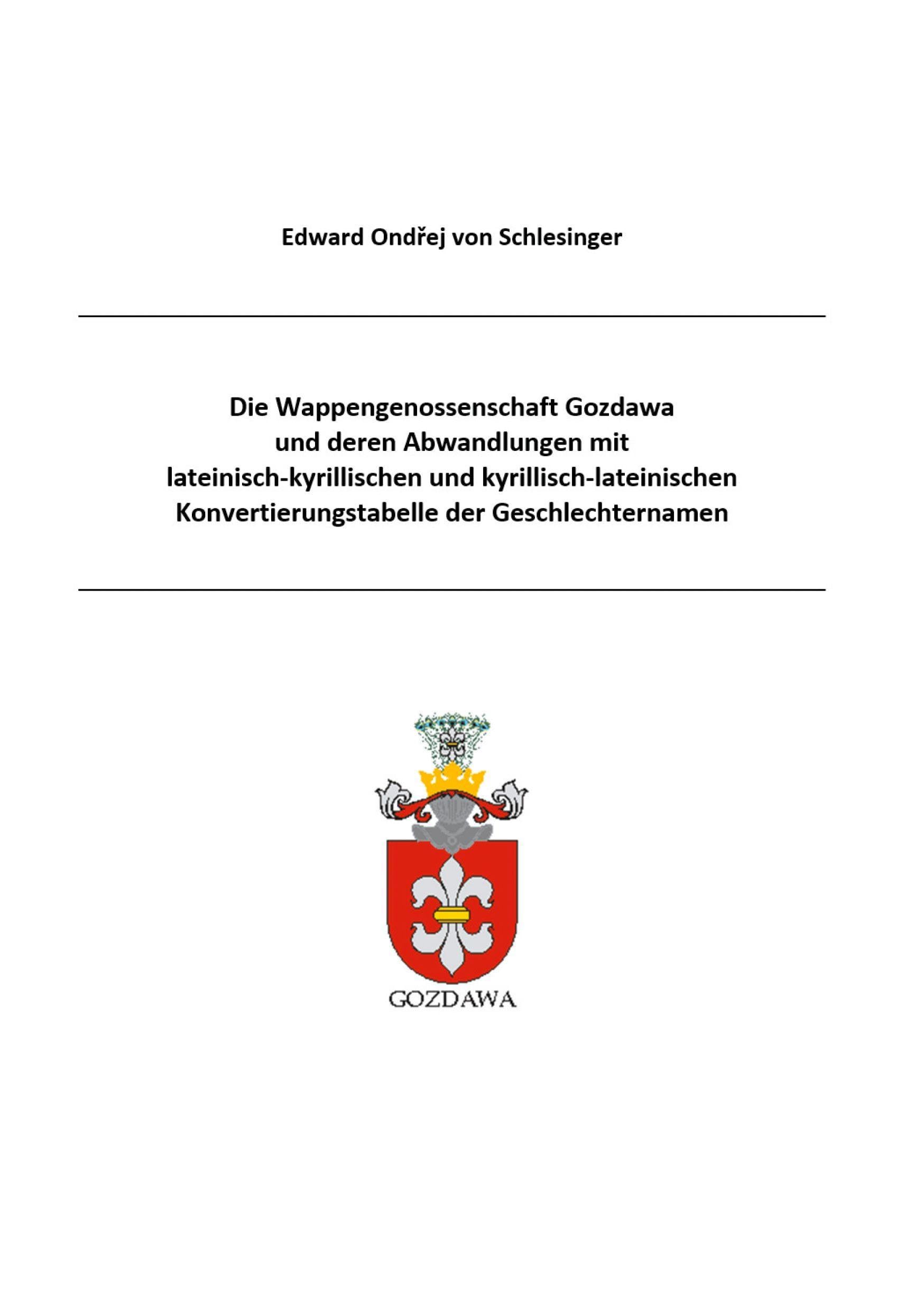 Die Wappengenossenschaft Gozdawa und deren Abwand-lungen mit lateinisch-kyrillischen und kyrillisch-lateinischen Konvertierungstabelle der ... Sozialgeschichte StudIaS - Heraldik)