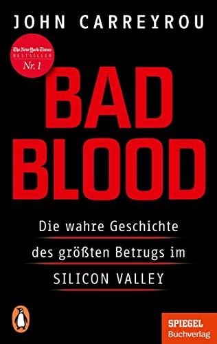 Bad Blood: Die wahre Geschichte des größten Betrugs im Silicon Valley - Mit einem neuen Kapitel zum Prozess gegen Elizabeth Holmes - Ein SPIEGEL-Buch
