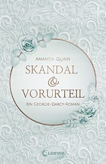 Skandal & Vorurteil: Ein Georgie-Darcy-Roman – Lass dich von der romantischen Jane-Austen-Nacherzählung begeistern