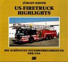 US- Firetruck Highlights. Die schönsten Feuerwehrfahrzeuge der USA