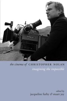 The Cinema of Christopher Nolan: Imagining the Impossible (Directors' Cuts)