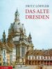 Das alte Dresden: Geschichte seiner Bauten