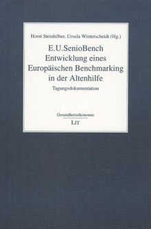 E.U. SenioBench: Entwicklung eines europäischen Benchmarking in der Altenhilfe Tagungsdokumentation