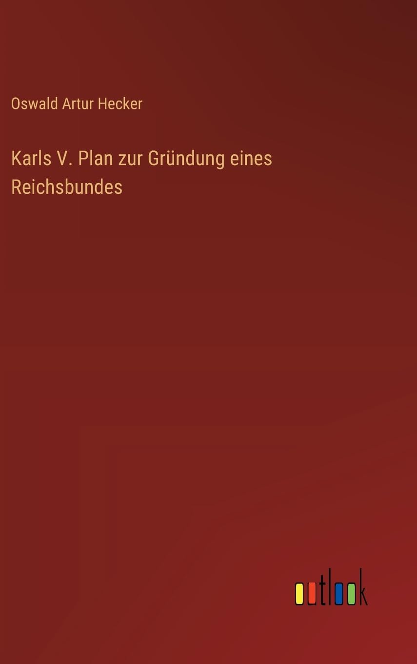Karls V. Plan zur Gründung eines Reichsbundes