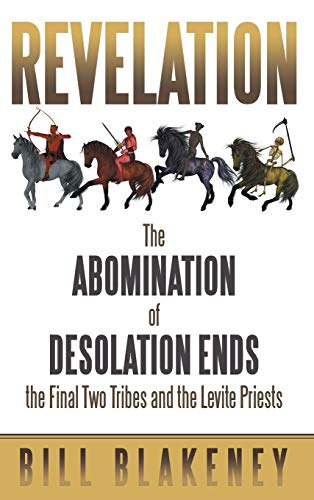 Revelation: The Abomination of Desolation Ends the Final Two Tribes and the Levite Priests