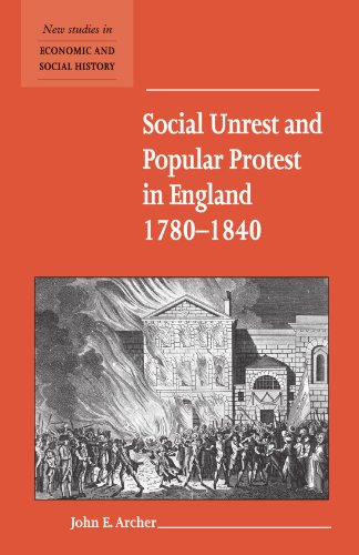 Social Unrest and Popular Protest in England, 1780-1840 (New Studies in Economic and Social History, Band 41)