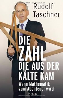 Die Zahl, die aus der Kälte kam: Wenn Mathematik zum Abenteuer wird