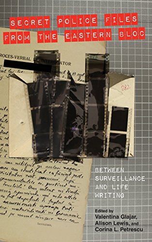 Secret Police Files from the Eastern Bloc: Between Surveillance and Life Writing (Studies in German Literature Linguistics and Culture)
