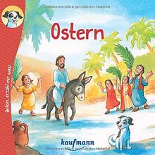 Anton, erzähl mir was! Ostern (Anton, erzähl mir was! - zum Vorlesen und Mitnehmen / Die Heftreihe "Religion" für Kinder ab 2 Jahren)