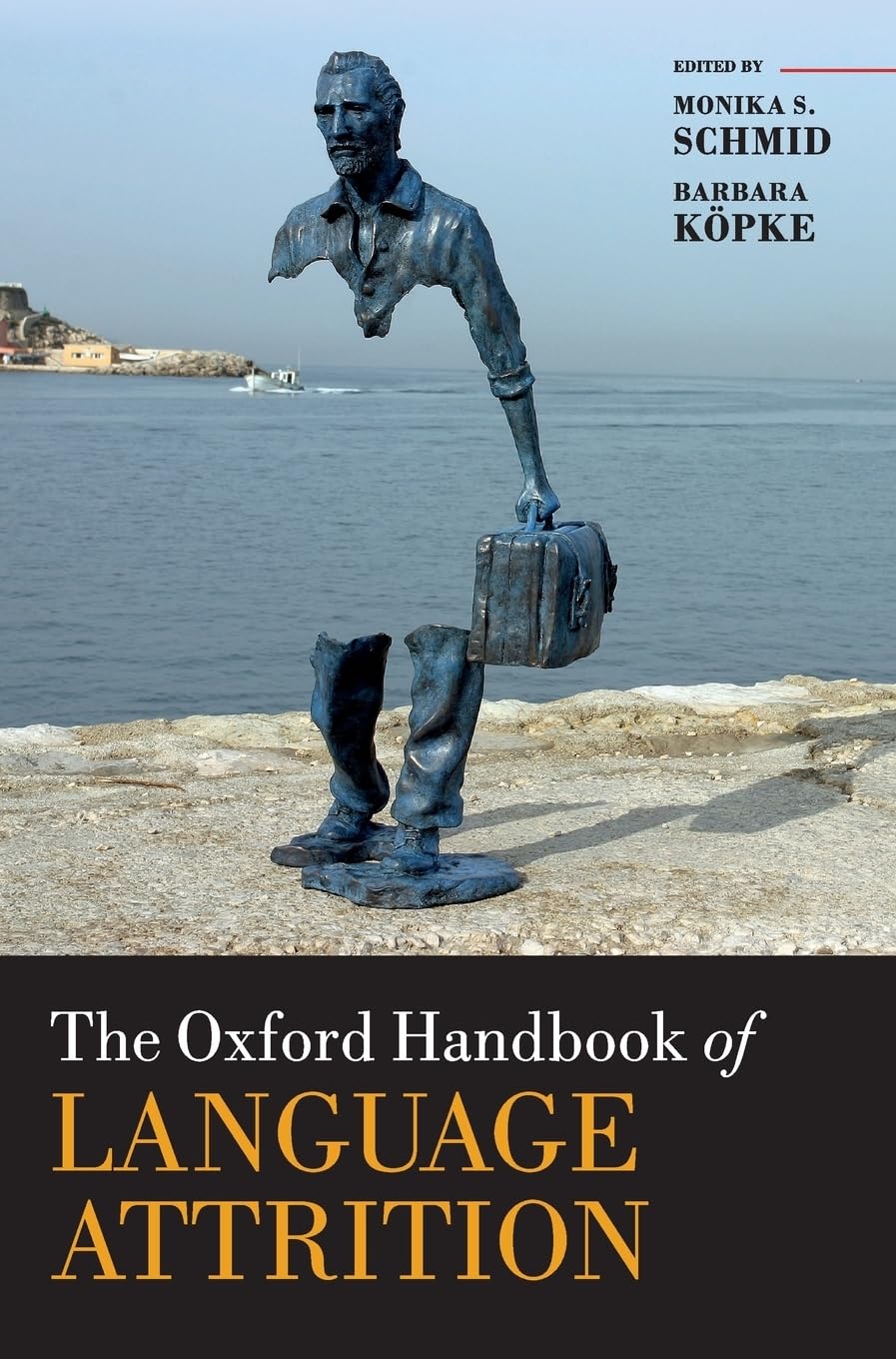 Oxford Handbook of Language Attrition (Oxford Handbooks in Linguistics)