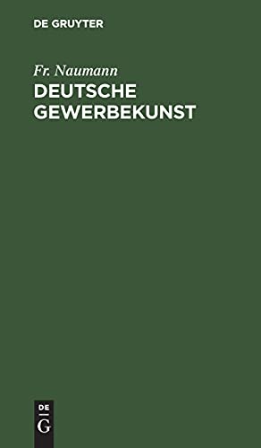 Deutsche Gewerbekunst: Eine Arbeit über die Organisation des deutschen Werkbundes