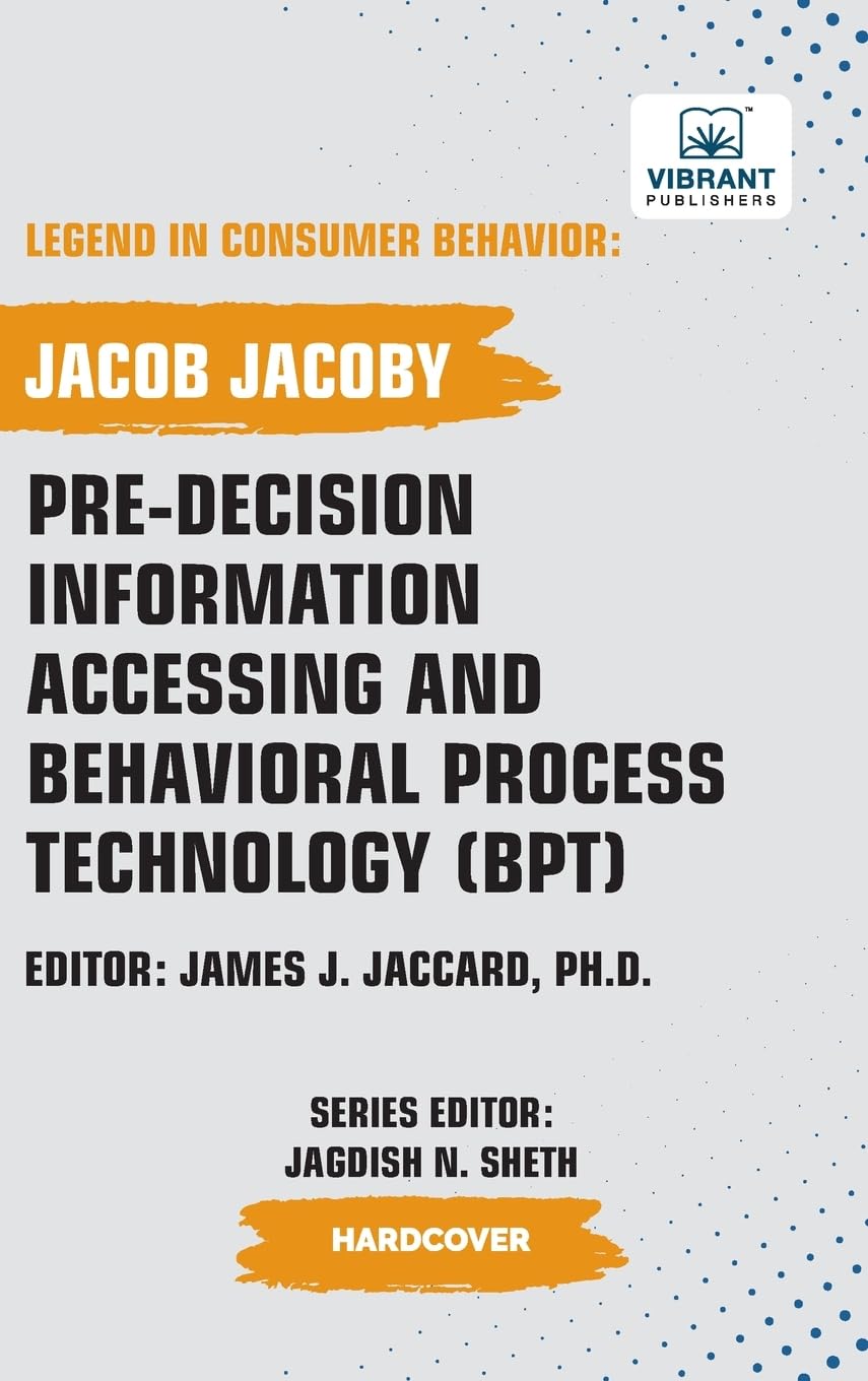Pre-decision Information Accessing and Behavioral Process Technology (BPT) (Legend in Consumer Behavior)