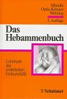 Das Hebammenbuch. Lehrbuch der praktischen Geburtshilfe