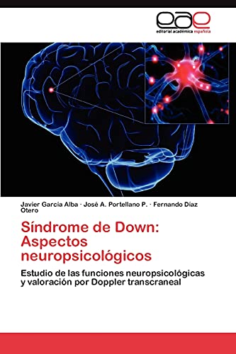 Síndrome de Down: Aspectos neuropsicológicos: Estudio de las funciones neuropsicológicas y valoración por Doppler transcraneal