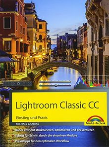 Lightroom Classic CC - Einstieg und Praxis - Praxistipps für den optimalen Workflow