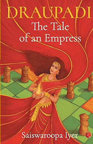 Saiswaroopa Iyer Draupadi, The Tale Of An Empress