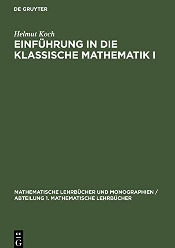 Einführung in die klassische Mathematik I: Vom quadratischen Reziprozitätsgesetz bis zum Uniformisierungssatz