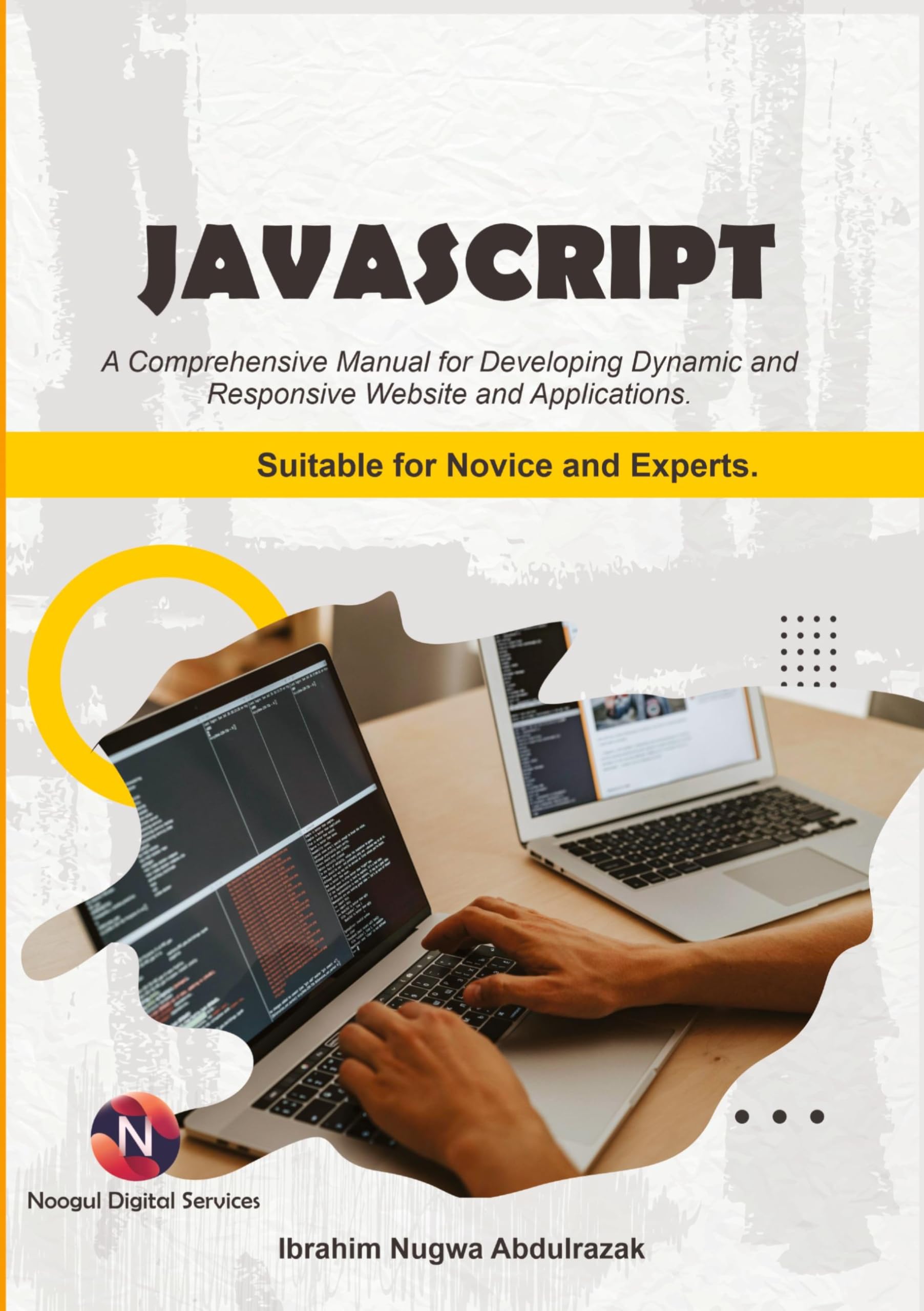 JavaScript.: A Comprehensive manual for creating dynamic, responsive websites and applications